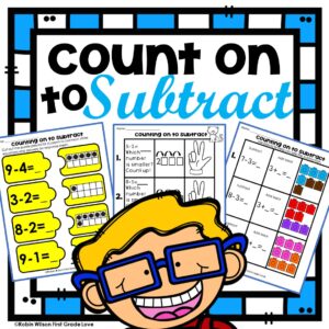 Count on to Subtract worksheets for first grade – subtraction strategy activities and hands-on printables